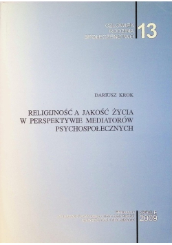 Religijność a jakość życia w perspektywie mediatorów psychospołecznych Tom 13