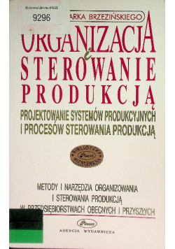 Organizacja i sterowanie produkcją. 
Projektowanie systemów produkcyjnych i procesów sterowania produkcją.