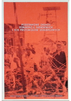 Podstawowe zasady Konwencji Genewskich i ich protokołów dodatkowych
