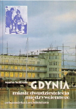 Gdynia miasto dwudziestolecia międzywojennego