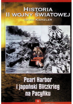 Pearl Harbor i japoński Blitzkrieg na Pacyfiku Tom 15