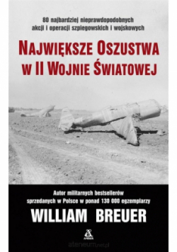Największe oszustwa w II wojnie światowej
