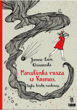 Marcelinka rusza w Kosmos Bajka trochę naukowa