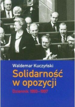 Solidarność w opozycji Dziennik 1993 - 1997