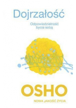 Dojrzałość Odpowiedzialność bycia sobą