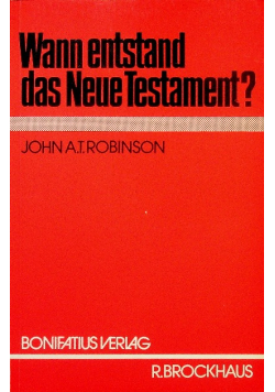 Wann entstand das Neue Testament