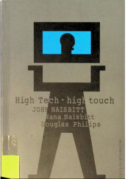 High Tech High Touch Technologia a poszukiwanie sensu