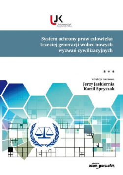 System ochrony praw człowieka trzeciej generacji wyzwań cywilizacyjnych Tom 3