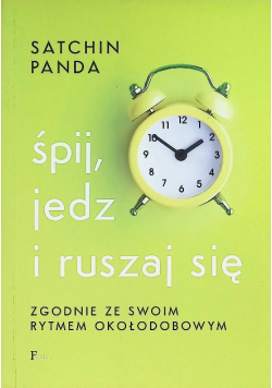 Śpij jedz i ruszaj się zgodnie ze swoim rytmem okołodobowym