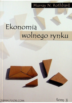 Ekonomia wolnego rynku Tom 3