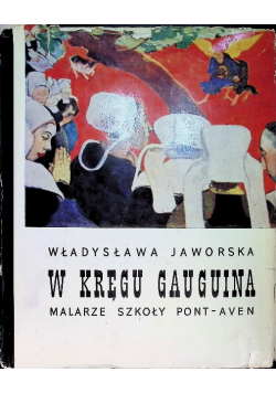 W kręgu Gauguina Malarze szkoły Pont Aven