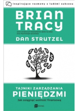 Tajniki zarządzania pieniędzmi. Jak osiągnąć ...