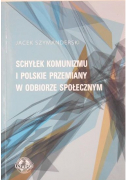 Schyłek komunizmu i polskie przemiany w odbiorze społecznym