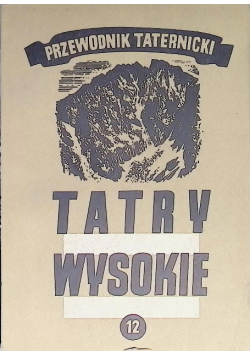 Tatry Wysokie Przewodnik taternicki Tom 12