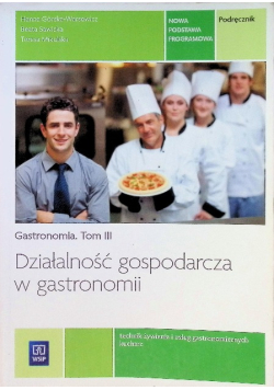 Działalność gospodarcza w gastronomii Podręcznik Gastronomia Tom 3