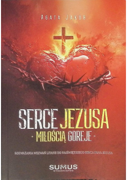 Serce Jezusa miłością goreje