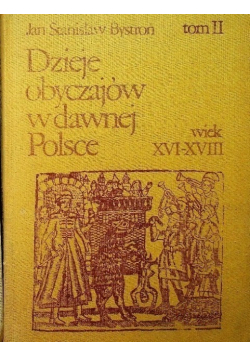 Dzieje obyczajów w dawnej Polsce Tom II