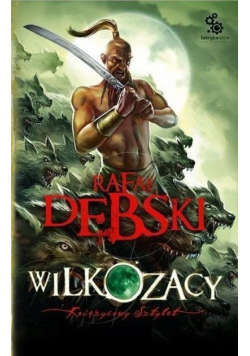 Wilkozacy Tom 3 Księżycowy sztylet