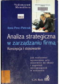 Analiza strategiczna w zarządzaniu firmą Koncepcja i stosowanie