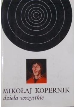 Kopernik Dzieła wszystkie Tom I