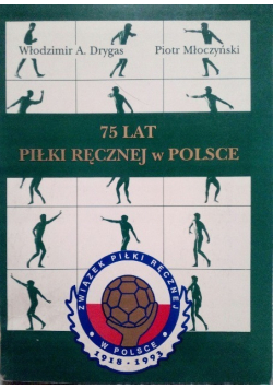 75 lat piłki ręcznej w Polsce