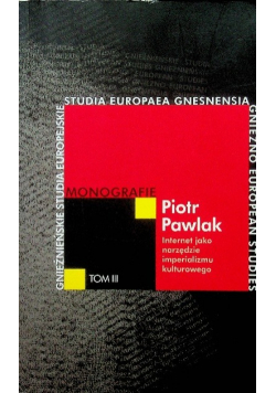 Monografie Tom III Internet jako narzędzie imperializmu kulturowego
