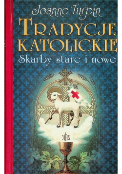 Tradycje katolickie Skarby stare i nowe