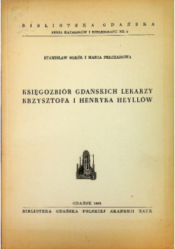 Księgozbiór gdańskich lekarzy Krzysztofa i Henryka Heyllów