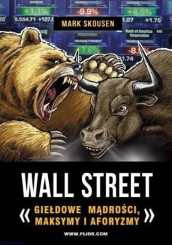Wall Street Giełdowe mądrości maksymy i aforyzmy