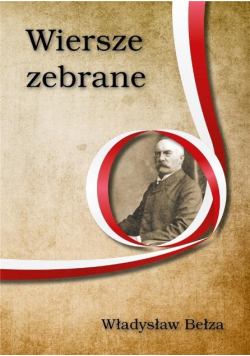 Wiersze zebrane Bełza