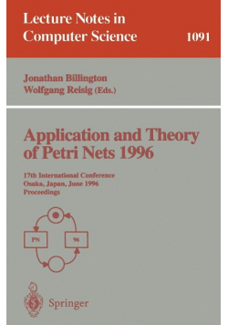 Lecture Notes in Computer Science Application and Theory of Petri Nets 1996: 17th International Conference, Osaka, Japan, June 24-28, 1996. Proceedings