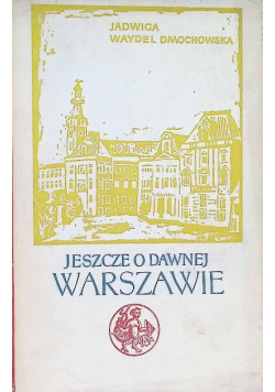 Jeszcze o dawnej Warszawie