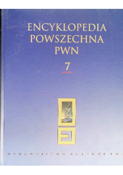 Encyklopedia Powszechna  PWN Tom 7