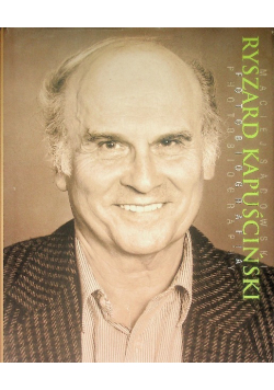 Ryszard Kapuściński Fotobiografia