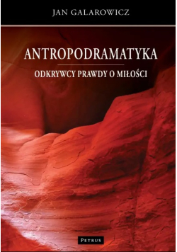 Antropodramatyka Odkrywcy prawdy o miłości