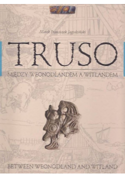 Truso. Między Weonodlandem a Witlandem