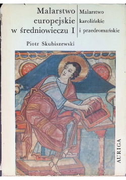 Malarstwo europejskie w średniowieczu Tom I
