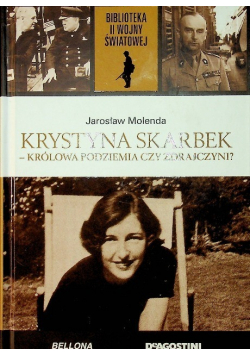 Biblioteka II Wojny Światowej Tom 67 Krystyna Skarbek królowa podziemia czy zdrajczyni