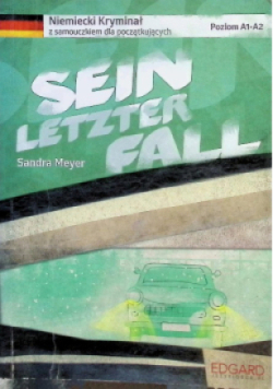 Sein letzter Fall Niemiecki kryminał z samouczkiem dla początkujących  A1-A2