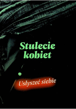 Stulecie kobiet Usłyszeć siebie