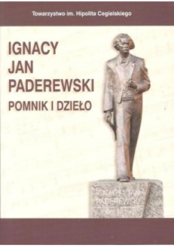 Ignacy Jan Paderewski Pomnik i dzieło