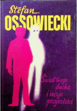 Świat mego ducha i wizje przyszłości