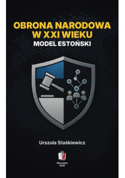 Obrona narodowa w XXI wieku. Model estoński