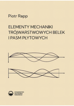 Elementy mechaniki trójwarstwowych belek i pasm płytowych