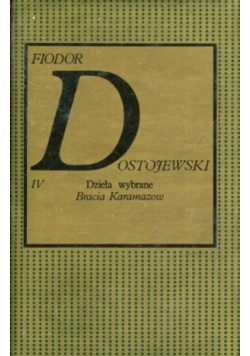 Dostojewski Dzieła wybrane Tom IV Bracia Karamazow