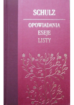 Schulz Opowiadania eseje Listy
