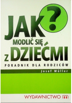 Jak modlić się z dziećmi