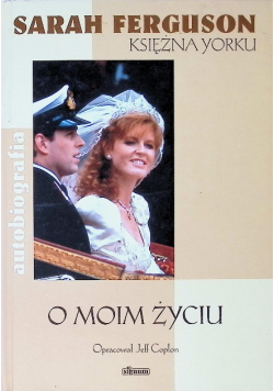 Sarah Ferguson Księżna Yorku o moim życiu