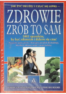 Jak żyć dłużej i czuć się lepiej zdrowie zrób to sam