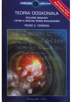 Teoria doskonała Stulecie geniuszy i bitwa o ogólną teorię względności
